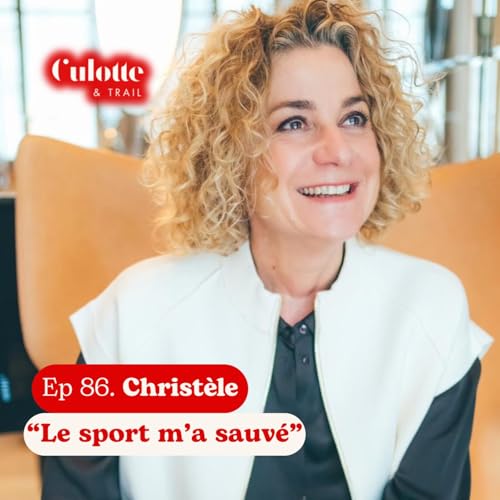 EP 86. [PARTIE 1] CHRISTELE ALBARET: "LE SPORT M'A SAUVE".
