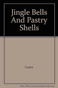 Hardcover Jingle Bells And Pastry Shells Book