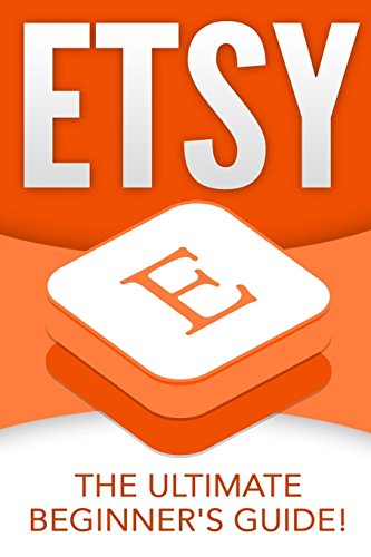 Etsy: The Ultimate Beginner's Guide!