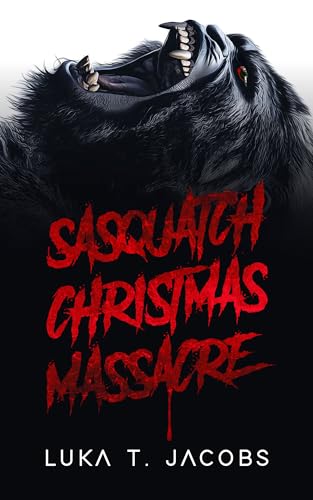 Sasquatch Christmas Massacre: A Holiday Cryptid Thriller (English Edition)