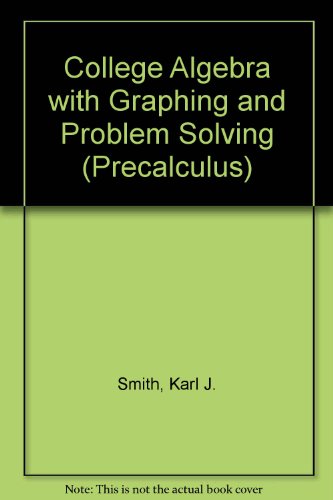 College Algebra With Graphing and Problem Solvi... 0534193749 Book Cover