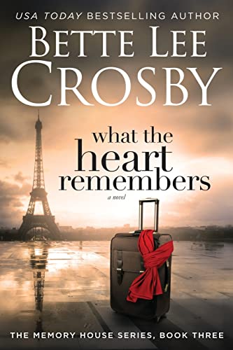What the Heart Remembers: Memory House Collection, Book Three (Memory House Series)