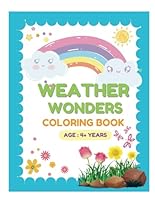 Weather Wonders Coloring Book for Kids and Weather Enthusiasts | Activity Book: 50 Fun and Easy Coloring Pages of Weather Phenomena (Nature's Mysteries) B0D7WHBFXB Book Cover