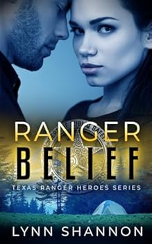 Ranger Belief (Texas Ranger Heroes) - Book #11 of the Texas Ranger Heroes