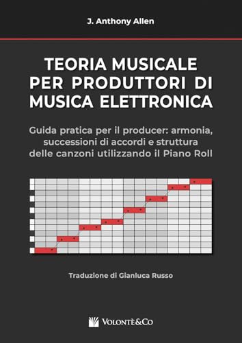 Bild: Teoria musicale per produttori di musica elettronica. Guida pratica per il producer: armonia, successioni di accordi e struttura delle canzoni ... roll. (Tecnologie informatiche musicali) f�r 24,59 EUR (-17%) statt 30,00 EUR bei amazon.de