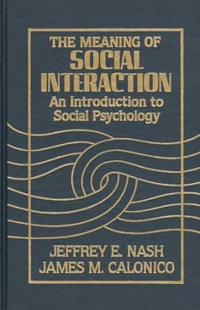 The Meaning of Social Interaction: An Introduction to Social Psychology book cover