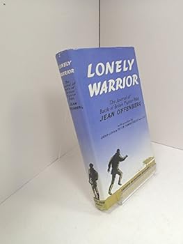 Lonely Warrior The Journal Of Battle Of Britain Fighter Pilot Jean Offenberg