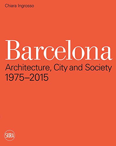 Preisvergleich Produktbild Barcelona: Architecture, City and Society 1975 - 2015