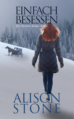 Einfach Besessen: Amisch-Romantische Spannung (Die Hunters Ridge-Reihe 1)