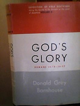 Hardcover God's Glory - Volume X; Romans 14:13 - 16:27; Exposition of Bible Doctrines Book