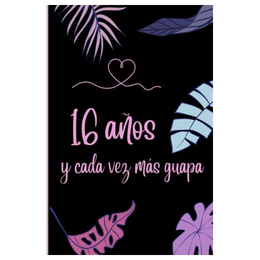 16 Años y Cada Vez Más Guapa: Cuaderno de Notas, Libreta de Apuntes, Agenda o Diario Personal | Regalo de Cumpleaños Original y Bonito Para Chicas