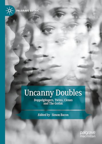 Cover of Uncanny Doubles: Doppelgängers, Twins, Clones and the Gothic