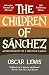 The Children of Sanchez: Autobiography of a Mexican Family