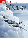 Mosquito Photo-Reconnaissance Units of World War 2 (Osprey Combat Aircraft 13)