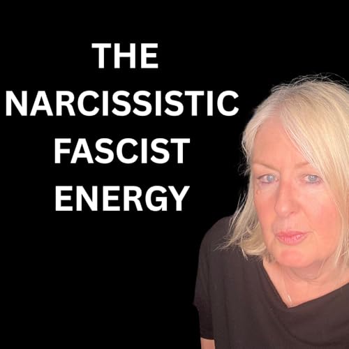 The Narcissist Is a Fascist Energetically | Radical Acceptance & Light Will Prevail