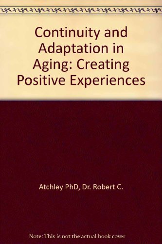 Continuity and Adaptation in Aging: Creating Positive Experiences