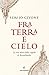 Fra Terra E Cielo. La Vera Storia Della Cupola Di Brunelleschi - 3