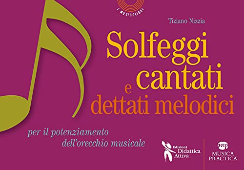 Solfeggi cantati e dettati melodici. per il