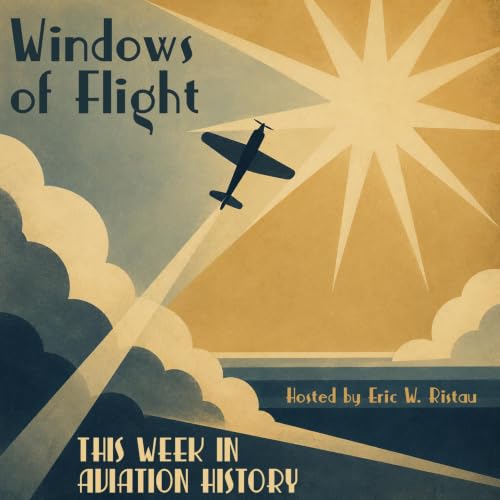 June 21, 2026 - This Week in Aviation History Through The Windows of Flight