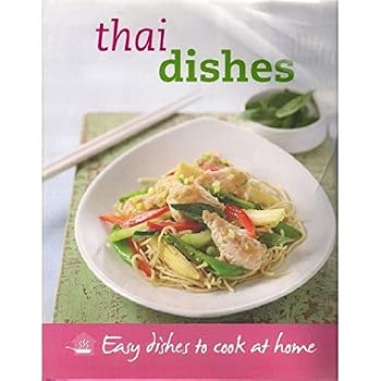 Hardcover Thai Dishes; Easy dishes to cook at home Book