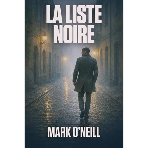 La Liste Noire Audiolibro Por Mark O'Neill arte de portada