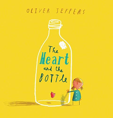 The Heart and the Bottle by Oliver Jeffers (2010-03-04)