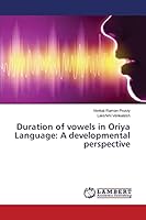 Duration of vowels in Oriya Language: A developmental perspective 3659782173 Book Cover