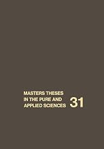 Masters Theses in the Pure and Applied Sciences: Accepted by Colleges and Universities of the United States and Canada Volume 31
