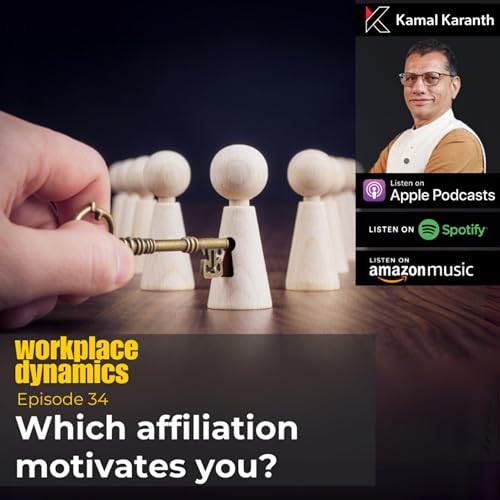 『Workplace Dynamics Ep.34 - Which affiliation motivates you?』のカバーアート