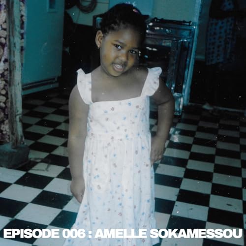 HORS - S&Eacute;RIE : EPISODE 006 - AMELLE SOKAMESSOU