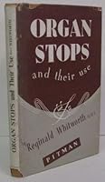 Organ Stops and Their Use B000IMA6T0 Book Cover