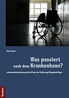Was Passiert Nach Dem Krankenhaus?: Lebensweltorientierung Und Die Praxis Der Entlassung Pflegebedurftiger 382883387X Book Cover