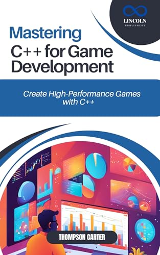 MASTERING C++ FOR GAME DEVELOPMENT : Create High-Performance Games with C++