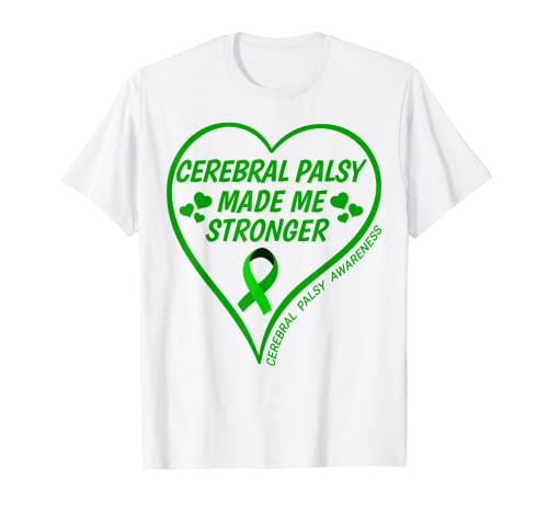 Cerebral Palsy Made Me Stronger - Cerebral Palsy Awareness Maglietta
