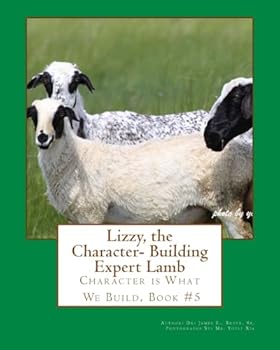 Paperback Lizzy the Character- Building Expert Lamb: Character is What We Build, Book #5 Book