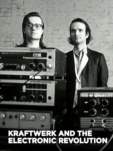 Kraftwerk and the Electronic Revolution