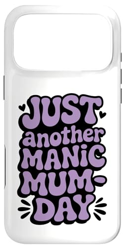 Just Another Manic Mum Day Funny Mom ���p �X�}�z�P�[�X iPhone 17 Pro Max �p