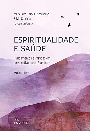 Espiritualidade e saúde: fundamentos e práticas em perspectiva luso-brasileira