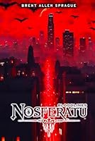 NOSFERATU: BLOODLINES: THE CRIMSON COVENANT 1970378697 Book Cover