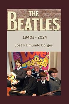 Paperback The Beatles: 1940s - 2024 Book
