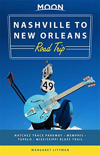 Moon Nashville To New Orleans Road Trip: Hit The Road For The Best Southern Food And Music Along The Natchez Trace (Travel Guide) #TOP9