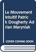 Le Mouvement Intuitif Patrick Dougherty Adrian Maryniak 9071386279 Book Cover
