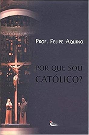 Por que sou Católico?