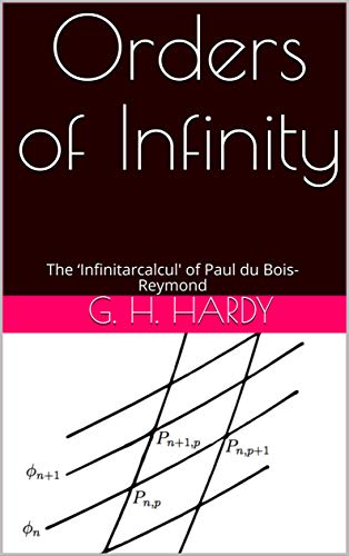 Orders of Infinity: The ‘Infinitarcalcul' of Paul du Bois-Reymond