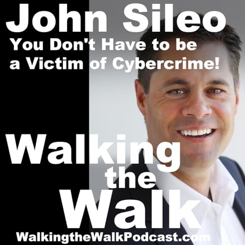 062 John Sileo - You Don't Have to be a Victim of Cybercrime!