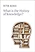 What is the History of Knowledge? (What is History?)