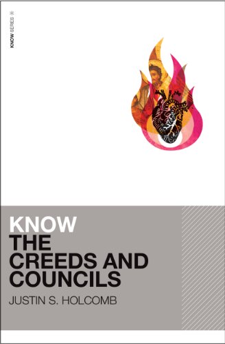 Know the Creeds and Councils (KNOW Series Book 1) Know the Creeds and Councils (KNOW Series Book 1)