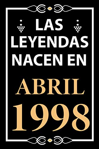 Las leyendas nacen en Abril 1998: Regalo de cumpleaños perfecto para hombre y mujer de 23 años I Cita positiva , humor I Cuaderno , diario , libro de ... I Idea original para el 23 cumpleaños