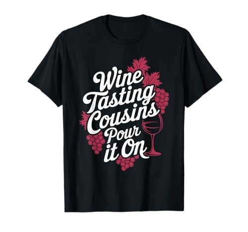 Unique Cousin Wine Shirt for Wine Tasting Adventure T-Shirt