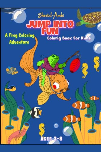 Jump into Fun: A Frog Coloring Adventure: For Kid's Ages 3-8